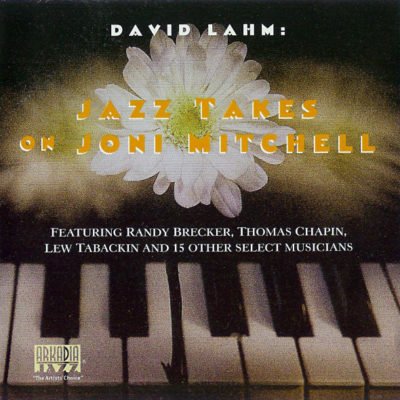 David Lahm - Jazz takes on Joni Mitchell.jpeg